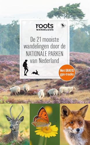 De 21 mooiste wandelingen door de nationale parken van Nederland: Met gratis gps-tracks (Roots Wandelgids) von Fontaine
